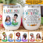 Bestie Custom Wine Tumbler I Would Fight A Shark For You Personalized Gift - PERSONAL84