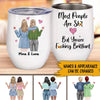 Bestie Custom Wine Tumbler Most People Are Shit But You&#39;re F*cking Brilliant Personalized Best Friend Gift - PERSONAL84