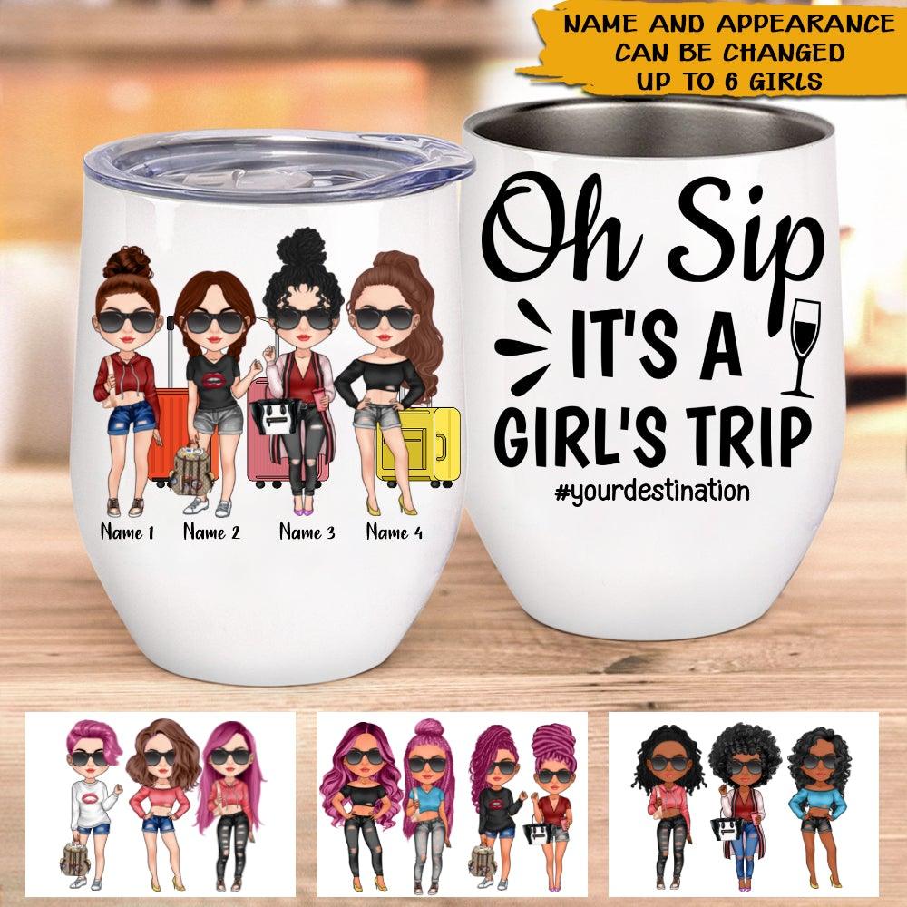 Bestie Custom Wine Tumbler Oh Sip It's A Girl's Trip Personalized Best Friend Gift - PERSONAL84