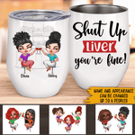 Bestie Custom Wine Tumbler Shut Up Liver Personalized Gift - PERSONAL84