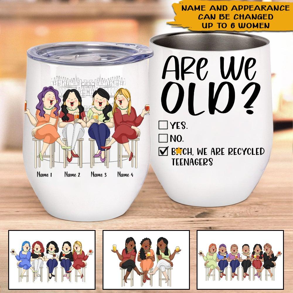 Bestie Custom Wine Tumbler We Are Recycled Teenagers Personalized Best Friend Gift - PERSONAL84