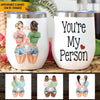 Bestie Custom Wine Tumbler You&#39;re My Person Personalized Gift - PERSONAL84