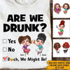 Bestie Drunk Custom Shirt Bitch We Might Be Personalized Gift - PERSONAL84