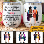 Bestie Graduation Custom Wine Mug For My Bestfriend As You Graduate Personalized Gift - PERSONAL84