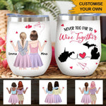 Bestie US Custom Wine Tumbler Never Too Far To Wine Together Personalized Gift - PERSONAL84