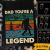 Bigfoot Father&#39;s Day Custom T Shirt Dad You&#39;re a Legend Personalized Gift - PERSONAL84