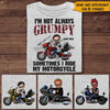 Biker Custom Shirt I&#39;m Not Always Grumpy Sometimes I Ride Motorcycle Personalized Gift - PERSONAL84