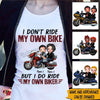 Biker Wife Custom Shirt I Don&#39;t Ride My Own Bike But I Ride My Own Biker Personalized Motorcycle Gift - PERSONAL84