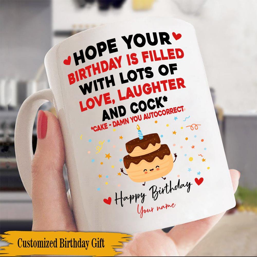 Birthday Custom Mug Hope Your Birthday Filled With Personalized Gift - PERSONAL84
