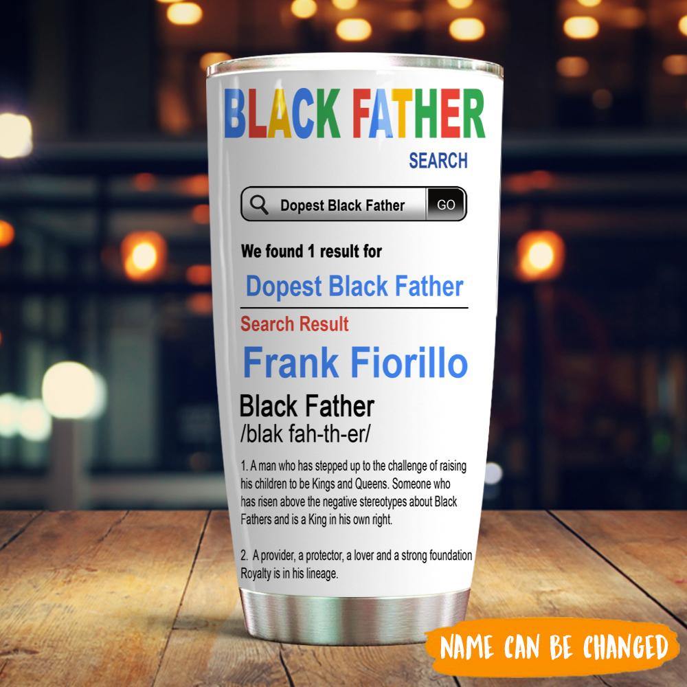 Black Father Custom Tumbler Dopest Black Father Search Personalized Gift - PERSONAL84