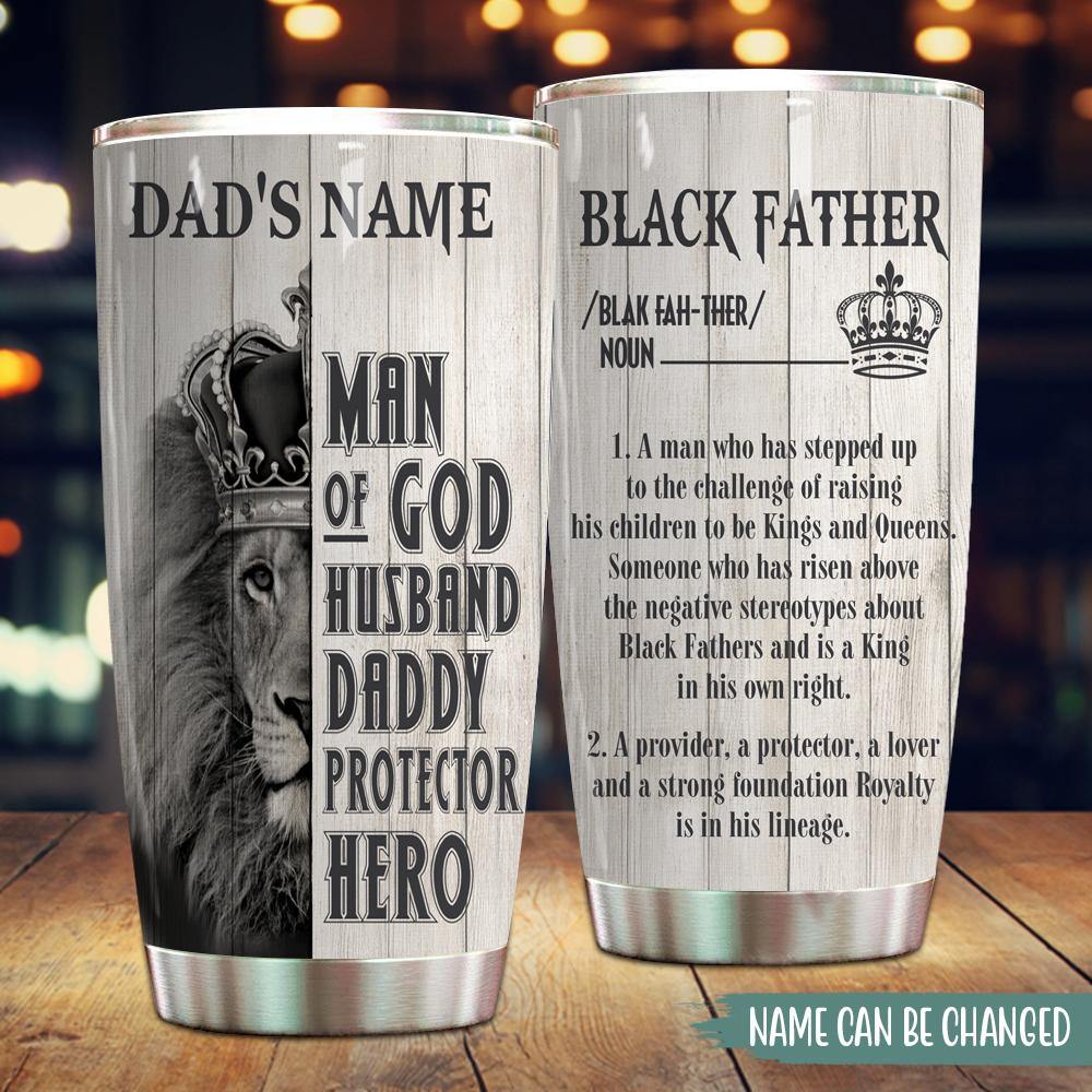 Black Father Custom Tumbler Man Of God Husband Daddy Protector Hero Father's Day Personalized Gift - PERSONAL84