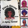 Black Girl Custom Shirt Black Blessed And Highly Favored Personalized Gift - PERSONAL84