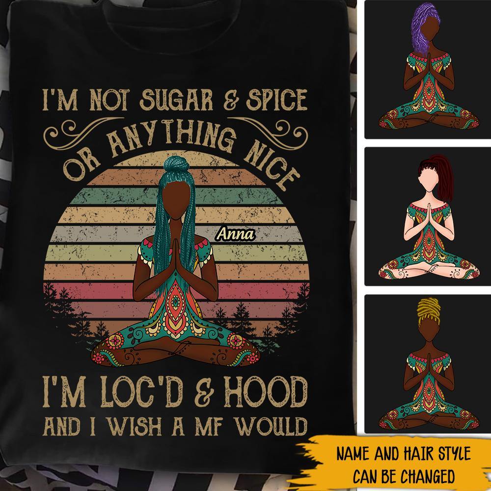 Black Girl Custom Shirt I'm Not Sugar And Spice Or Anything Nice Personalized Gift - PERSONAL84