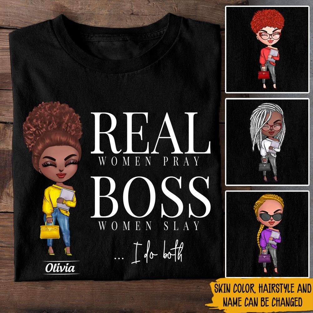 Black Girl Custom Shirt Real Women Pray Boss Slay I Do Both Personalized Gift - PERSONAL84