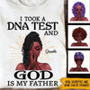 Black Girl Jesus Custom Shirt I Took A DNA Test And God Is My Father Personalized Gift - PERSONAL84