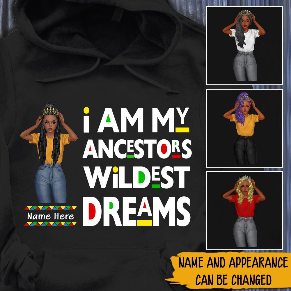 Black Woman Custom Shirt I Am My Ancestor's Wildest Dream Personalized Gift - PERSONAL84