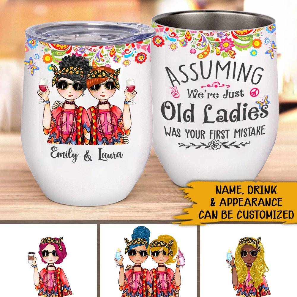 Boho Girl Custom Wine Tumbler Assuming I'm Just An Old Lady Was Your First Mistake Personalized Gift For Best Friends - PERSONAL84