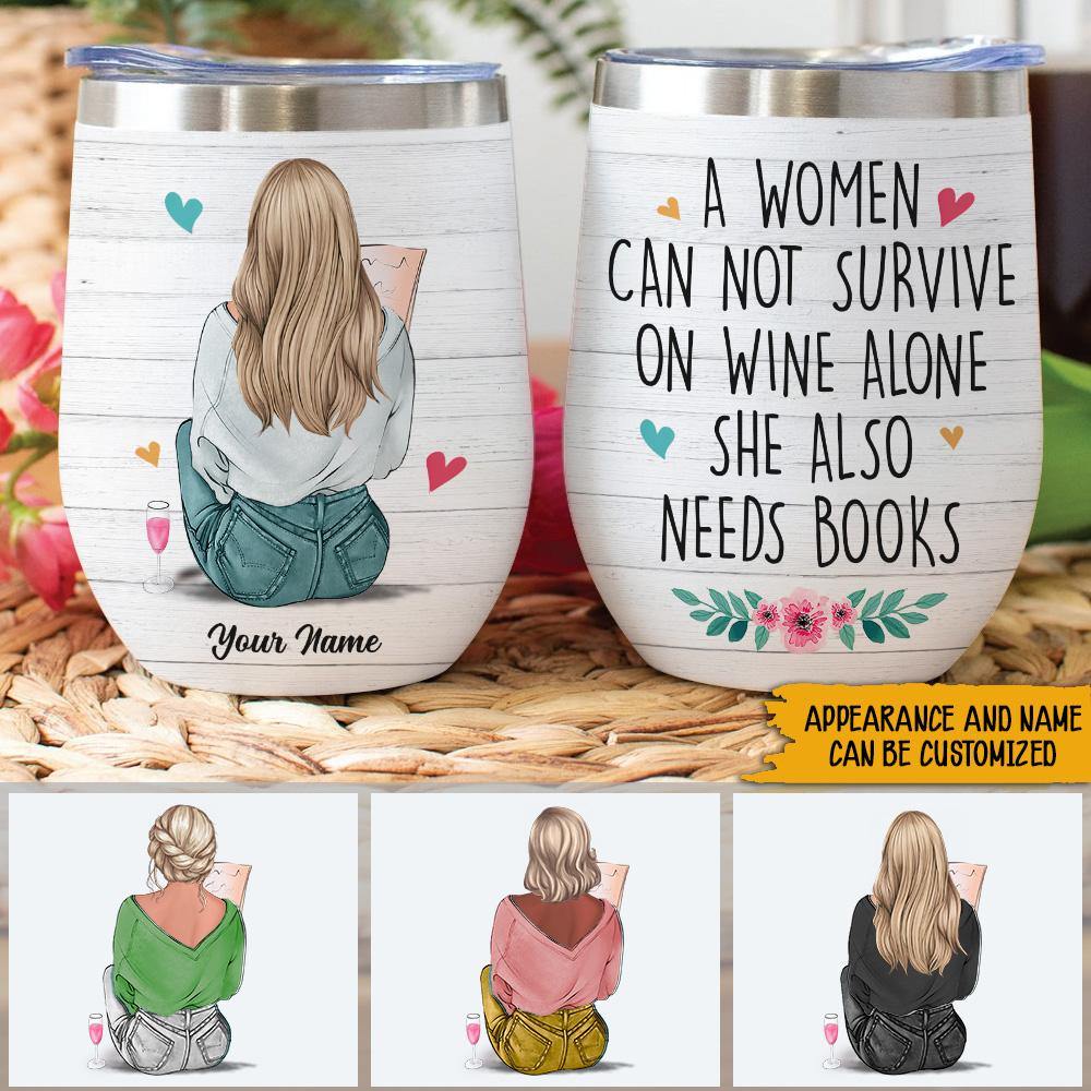 Book Custom Wine Tumbler She Also Needs Books Personalized Gift - PERSONAL84