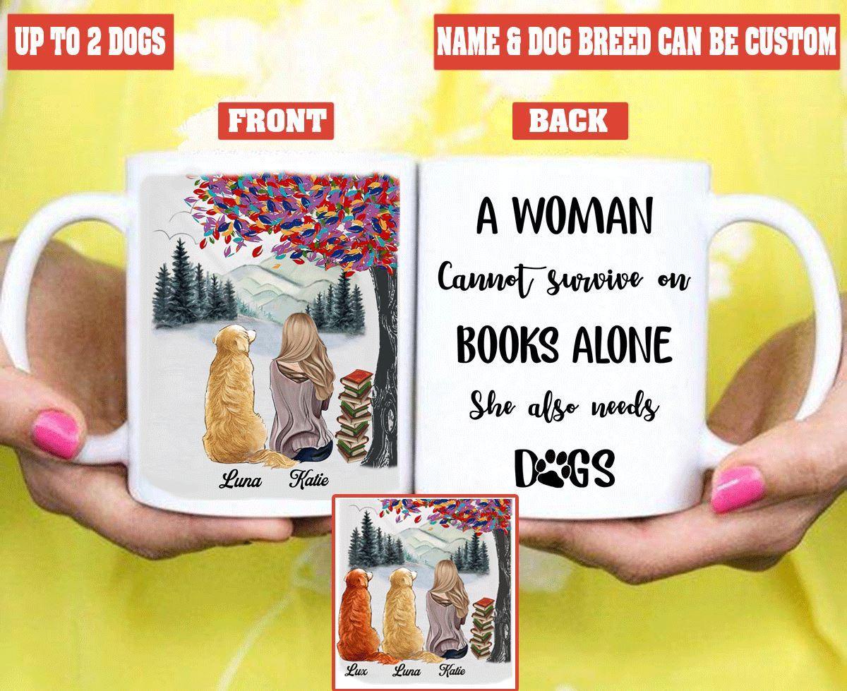 Book, Dog Mug Personalized Name And Breeds A Woman Cannot Survive On Books Alone, She Also Needs Dogs - PERSONAL84