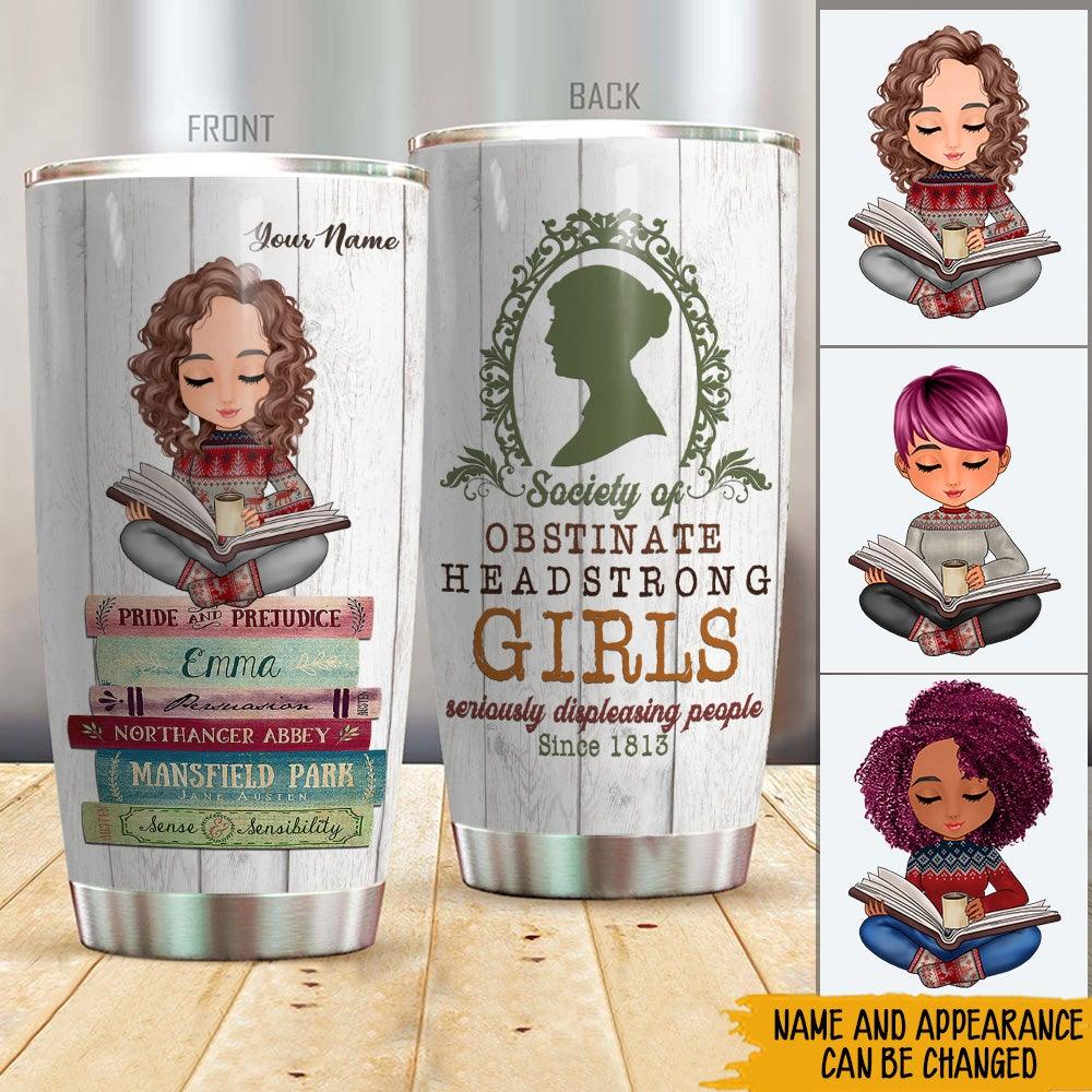 Book Lover Custom Tumbler Society Of Obstinate Headstrong Girl Personalized Gift For Book Lovers - PERSONAL84