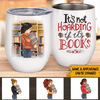 Book Lovers Custom Wine Tumbler It&#39;s Not Hoarding Personalized Gift - PERSONAL84