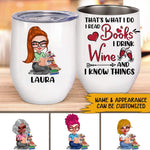 Book Wine Custom Wine Tumbler That's What I Do I Read Books I Drink Wine And I Know Things Personalized Gift For Book Lovers - PERSONAL84