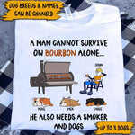 Bourbon, Smoker Shirt Personalized Name And Breed A Man Cannot Survive On Bourbon Alone - PERSONAL84