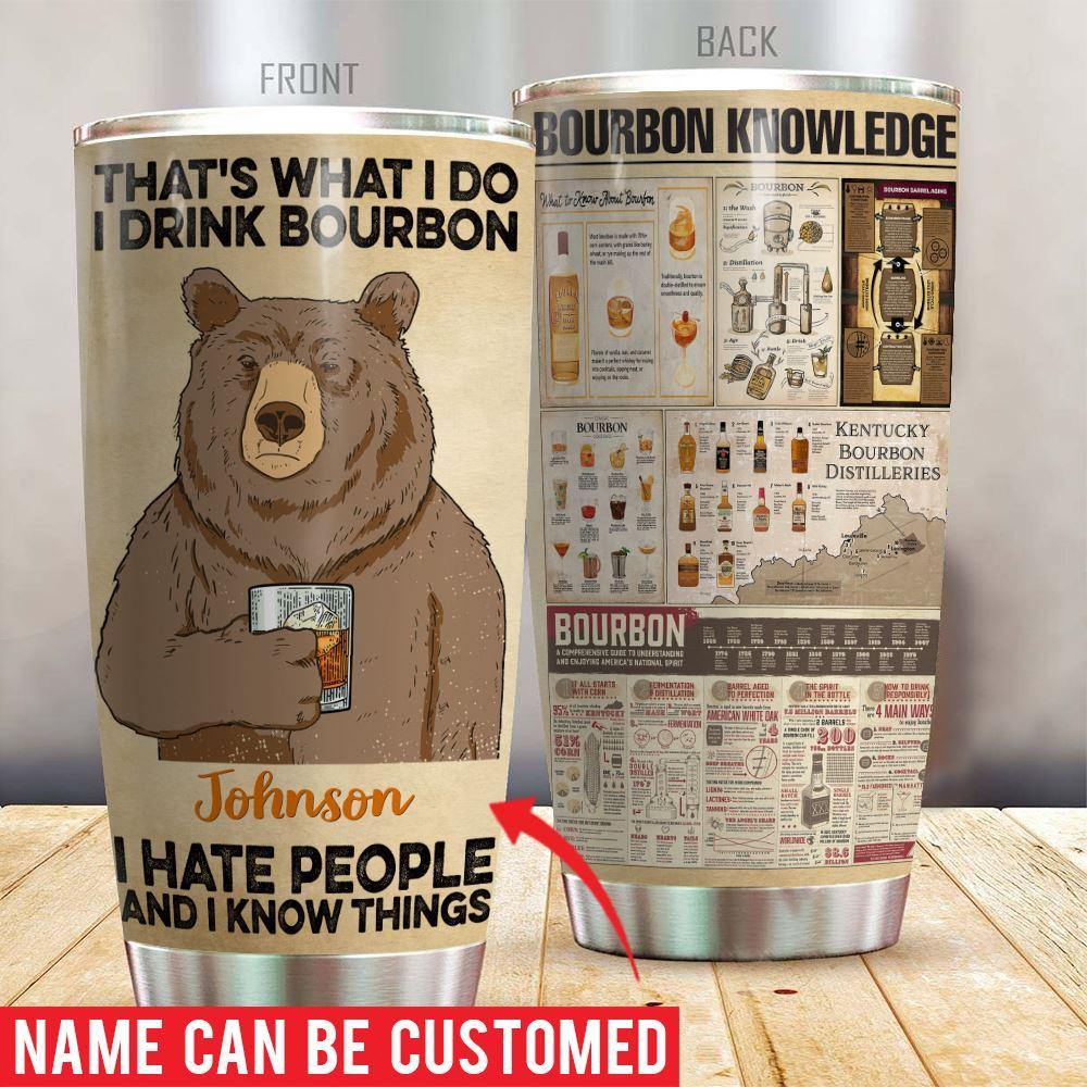 Bourbon Tumbler Customized Name I Drink Bourbon I Hate People - PERSONAL84