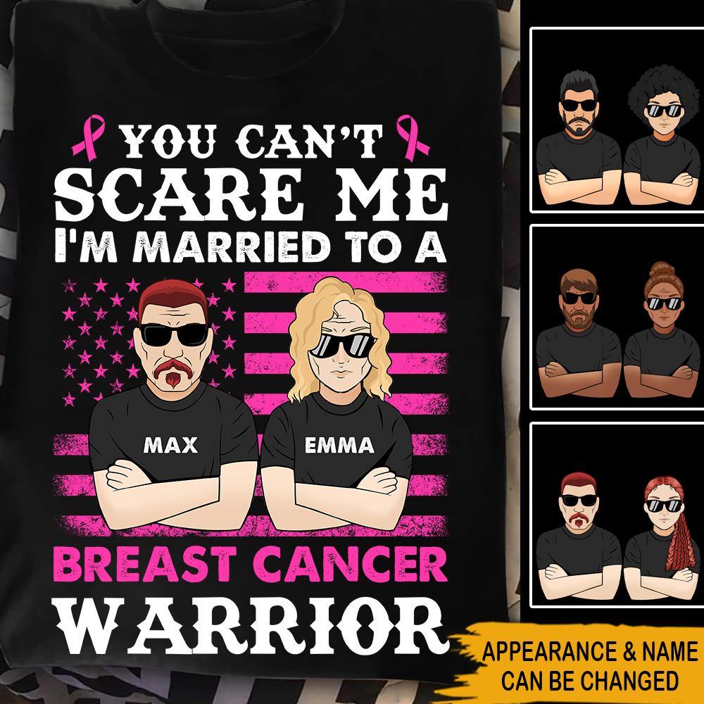 Breast Cancer Awareness Custom T Shirt You Can't Scare Me I'm Married To A Breast Cancer Warrior Personalized Gift - PERSONAL84