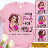 Breast Cancer Awareness Month Custom Shirt I Wear Pink For My Personalized Gift - PERSONAL84