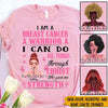 Breast Cancer Awareness Month Custom Shirt Pink Warrior Can Do All Things Through Christ Personalized Gift - PERSONAL84