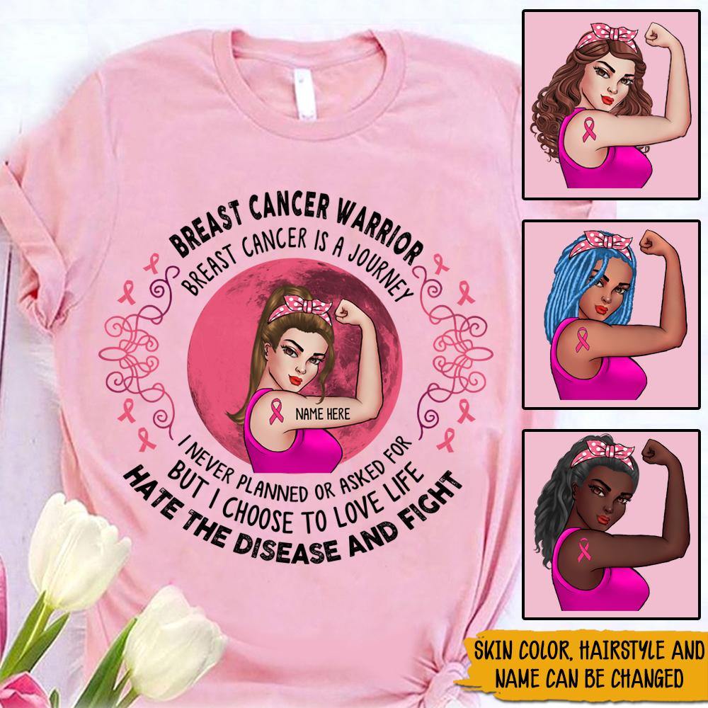 Breast Cancer Custom Shirt I Choose To Love Life Hate The Disease And Fight Personalized Gift For Pink Warrior - PERSONAL84