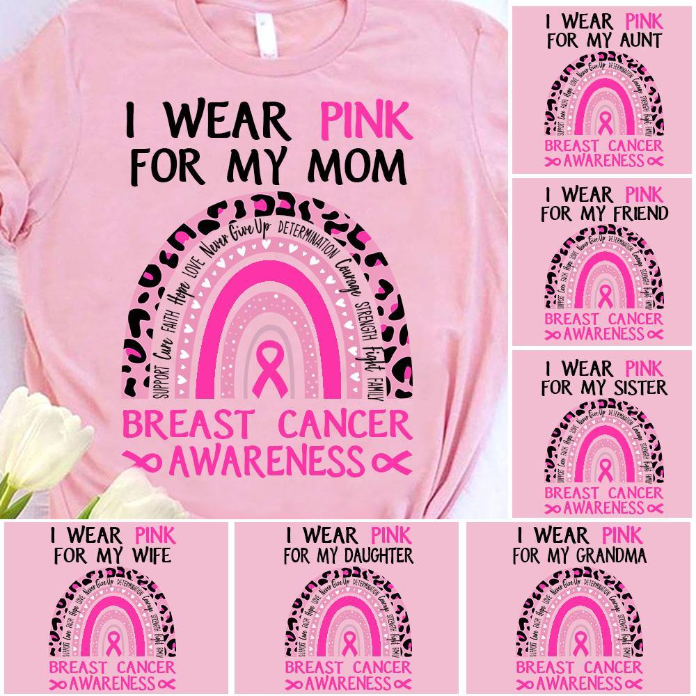 Breast Cancer Custom T Shirt I Wear Pink For My Mom Grandma Sister Personalized Gift - PERSONAL84