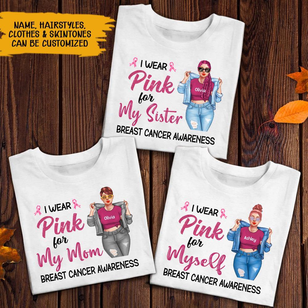 Breast Cancer Custom T Shirt I Wear Pink For Personalized Gift - PERSONAL84