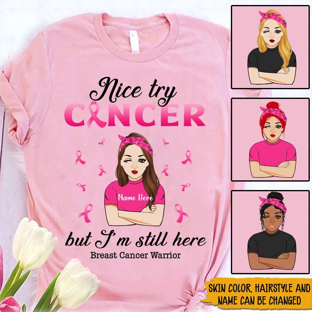 Breast Cancer Custom T Shirt Nice Try Cancer I'm Still Here Personalized Gift Pink Ribbon - PERSONAL84