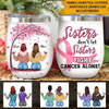 Breast Cancer Sister Custom Wine Tumbler Sisters Don&#39;t Let Sisters Fight Cancer Alone Personalized Gift - PERSONAL84