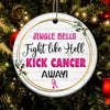 Breast Cancer Survivor Custom Ornament Jingle Bells Fight Like Hell Kick Cancer Away Personalized Gift - PERSONAL84