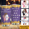 Bridesmaid Proposal Custom Tumbler The One Where She&#39;s My Bridesmaid Will You Be There For Me Personalized Gift - PERSONAL84