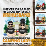 Camping Couple Custom T Shirt I Never Dreamed I'd Grow Up To Be A Super Cool Husband Personalized Gift - PERSONAL84