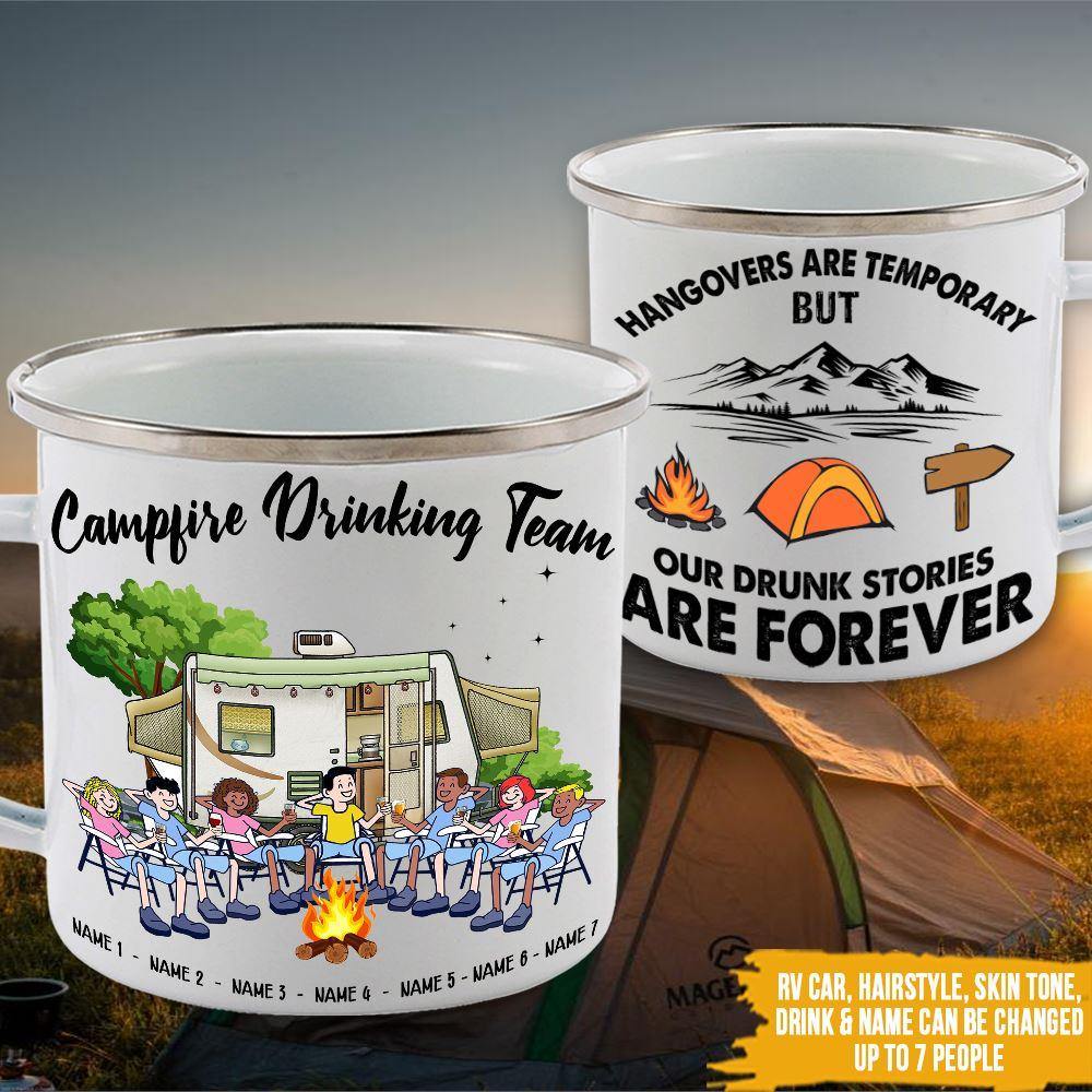 Camping Custom Enameled Mug Hangovers Are Temporary But Our Drunk Stories Are Forever Personalized Gift - PERSONAL84