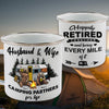 Camping Custom Enameled Mug Happily Retired Together And Loving Every Mile Personalized Gift - PERSONAL84