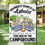 Camping Custom Garden Flag Drunkest Bunch Of Assholes This Side Of The Campground Personalized Gift - PERSONAL84