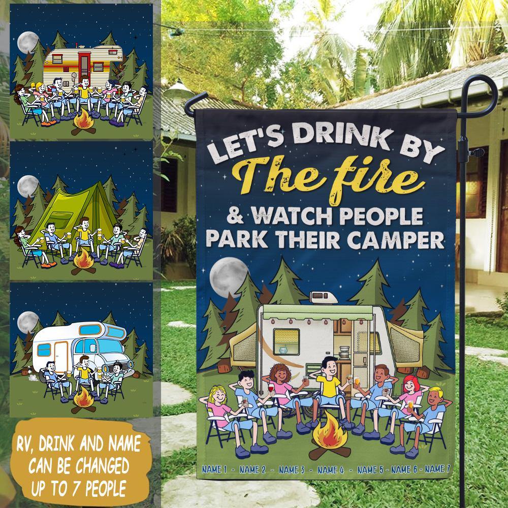 Camping Custom Garden Flag Let's Drink By The Fire Watch People Park Their Camper Personalized Gift - PERSONAL84