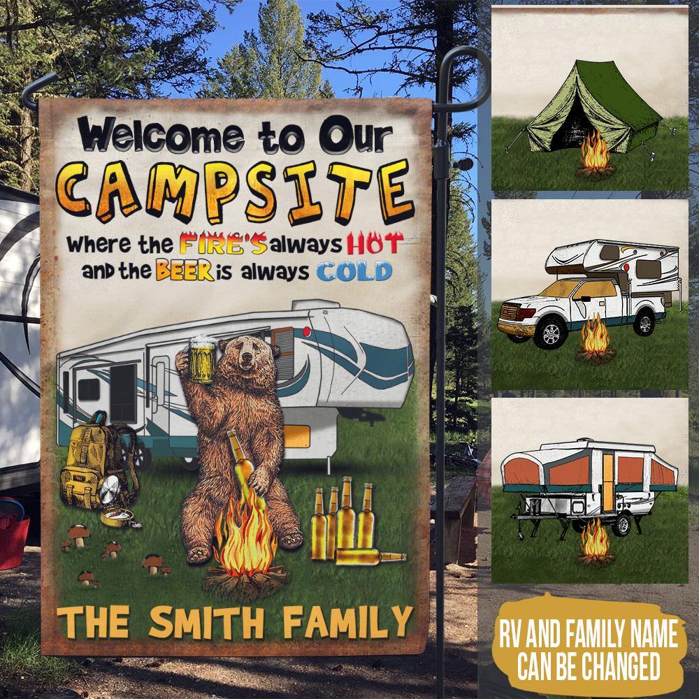 Camping Custom Garden Flag Welcome To Our Campsite The Fire Always Hot Beers Always Cold Personalized Gift - PERSONAL84