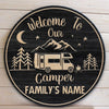 Camping Custom Round Sign Welcome To Our Camper Personalized Gift - PERSONAL84