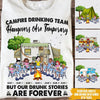 Camping Custom T Shirt Hangovers Are Temporary But Our Drunk Stories Are Forever Personalized Gift - PERSONAL84