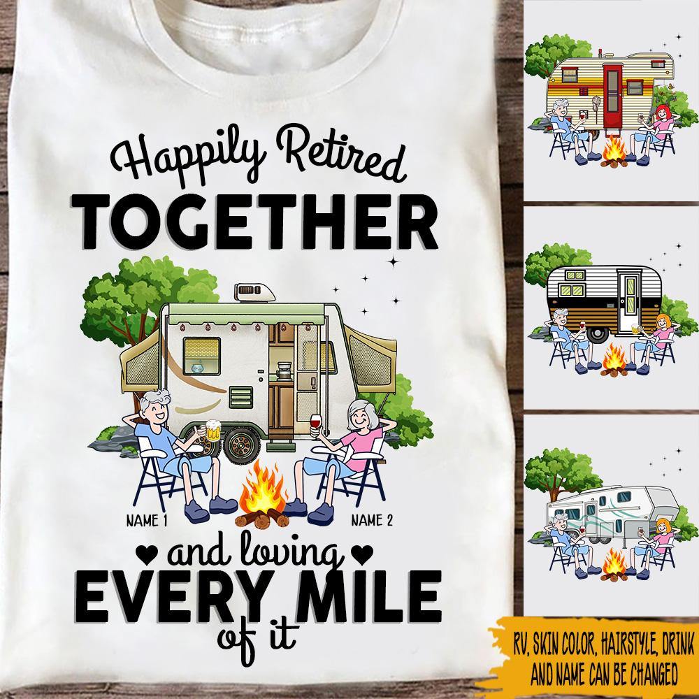 Camping Custom T Shirt Happily Retired Together And Loving Every Mile Personalized Gift - PERSONAL84