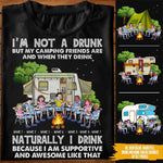 Camping Custom T Shirt I'm Not A Drunk But My Camping Friends Are Personalized Gift - PERSONAL84