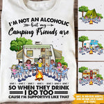 Camping Custom T Shirt I'm Not An Alcoholic But My Camping Friends Are Personalized Gift - PERSONAL84