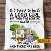 Camping Custom T Shirt I Tried To Be A Good Girl But The Bonfire Was Lit And There Was Beer Personalized Gift - PERSONAL84
